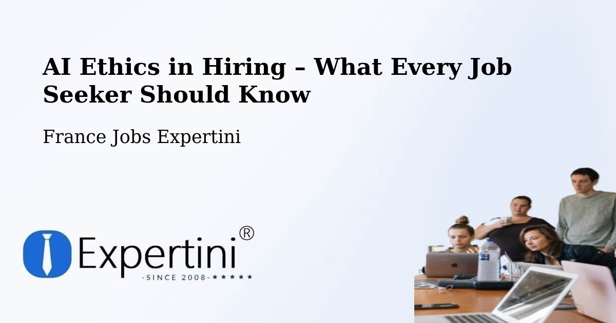 AI Ethics in Recruitment & Hiring – Verlinghem - Verlinghem, France Jobs Expertini